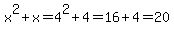 x%5E2+%2B+x=4%5E2%2B4=16%2B4=20