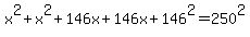 x%5E2+%2B+x%5E2%2B146x%2B146x%2B146%5E2+=+250%5E2