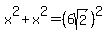 x%5E2+%2B+x%5E2+=+%286sqrt%282%29%29%5E2