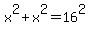 x%5E2+%2B+x%5E2+=+16%5E2