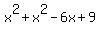 x%5E2+%2B+x%5E2+-+6x+%2B+9