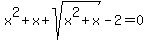 x%5E2+%2B+x+%2B+sqrt%28x%5E2+%2B+x%29-+2+=+0
