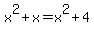 x%5E2+%2B+x+=x%5E2+%2B+4