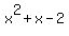 x%5E2+%2B+x+-+2