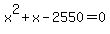x%5E2+%2B+x+-+2550=0