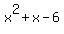 x%5E2+%2B+x+-6
