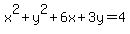 x%5E2+%2B+y%5E2+%2B+6x+%2B+3y+=+4
