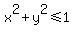 x%5E2+%2B+y%5E2+%3C=+1