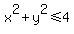 x%5E2+%2B+y%5E2+%3C=+4