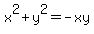 x%5E2+%2B+y%5E2+=+-xy