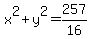 x%5E2+%2B+y%5E2+=+257%2F16