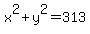 x%5E2+%2B+y%5E2+=+313