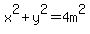 x%5E2+%2B+y%5E2+=+4m%5E2