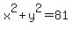 x%5E2+%2B+y%5E2+=+81