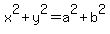 x%5E2+%2B+y%5E2+=+a%5E2+%2B+b%5E2