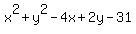 x%5E2+%2B+y%5E2+-+4x+%2B2y+-+31