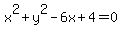 x%5E2+%2B+y%5E2+-+6x+%2B+4+=+0