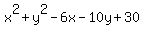 x%5E2+%2B+y%5E2+-+6x+-+10y+%2B+30