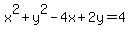 x%5E2+%2B+y%5E2+-4x+%2B+2y+=+4