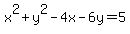 x%5E2+%2B+y%5E2+-4x+-+6y+=+5