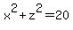x%5E2+%2B+z%5E2+=+20
