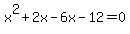 x%5E2+%2B2x-6x-12=0