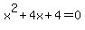 x%5E2+%2B4x+%2B+4=0+