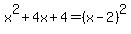 x%5E2+%2B4x+%2B+4+=+%28x-2%29%5E2