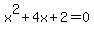 x%5E2+%2B4x+%2B2+=+0