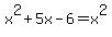 x%5E2+%2B5x+-6+=+x%5E2