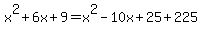 x%5E2+%2B6x%2B9+=+x%5E2-10x%2B25+%2B+225