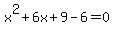 x%5E2+%2B6x%2B9-6=0
