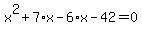 x%5E2+%2B7%2Ax+-+6%2Ax+-+42+=+0