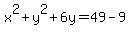 x%5E2+%2By%5E2%2B6y=49-9