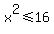 x%5E2+%3C=+16