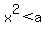 x%5E2+%3C+a