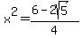 x%5E2+=+%286+-+2sqrt%285%29%29%2F4