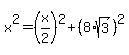 x%5E2+=+%28x%2F2%29%5E2%2B%288%2Asqrt%283%29%29%5E2