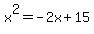 x%5E2+=+-2x%2B15