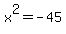 x%5E2+=+-45