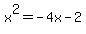 x%5E2+=+-4x+-2