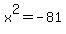 x%5E2+=+-81