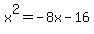x%5E2+=+-8x+-16