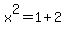 x%5E2+=+1%2B2