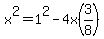x%5E2+=+1%5E2+-+4x%283%2F8%29