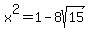 x%5E2+=+1+-+8sqrt%2815%29