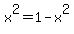 x%5E2+=+1-x%5E2