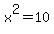 x%5E2+=+10