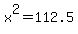 x%5E2+=+112.5