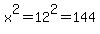 x%5E2+=+12%5E2+=+144